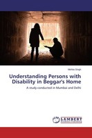 Understanding Persons With Disability In Beggar's Home Mohita Singh