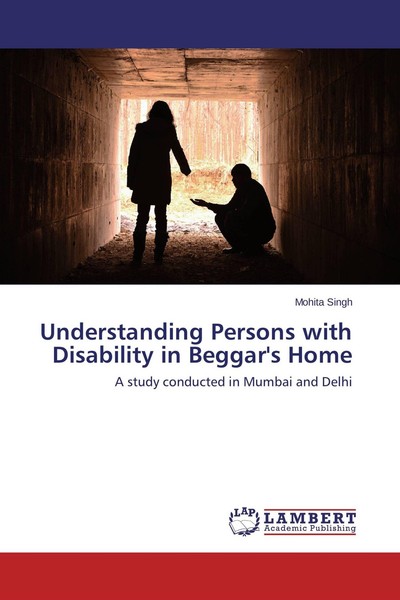 Understanding Persons With Disability In Beggar's Home Mohita Singh-image