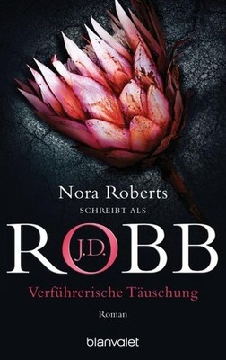 Verführerische Täuschung: Roman (Eve Dallas, Band 35) J.D. Robb