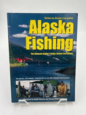Alaska Fishing The Ultimate Angler's Guide 3rd Edition *SIGNED*