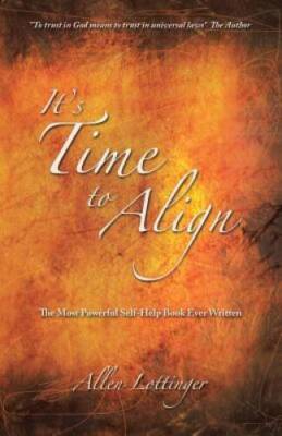 Its Time to Align: The Most Powerful Self-Help Book Ever Written - VERY GOOD