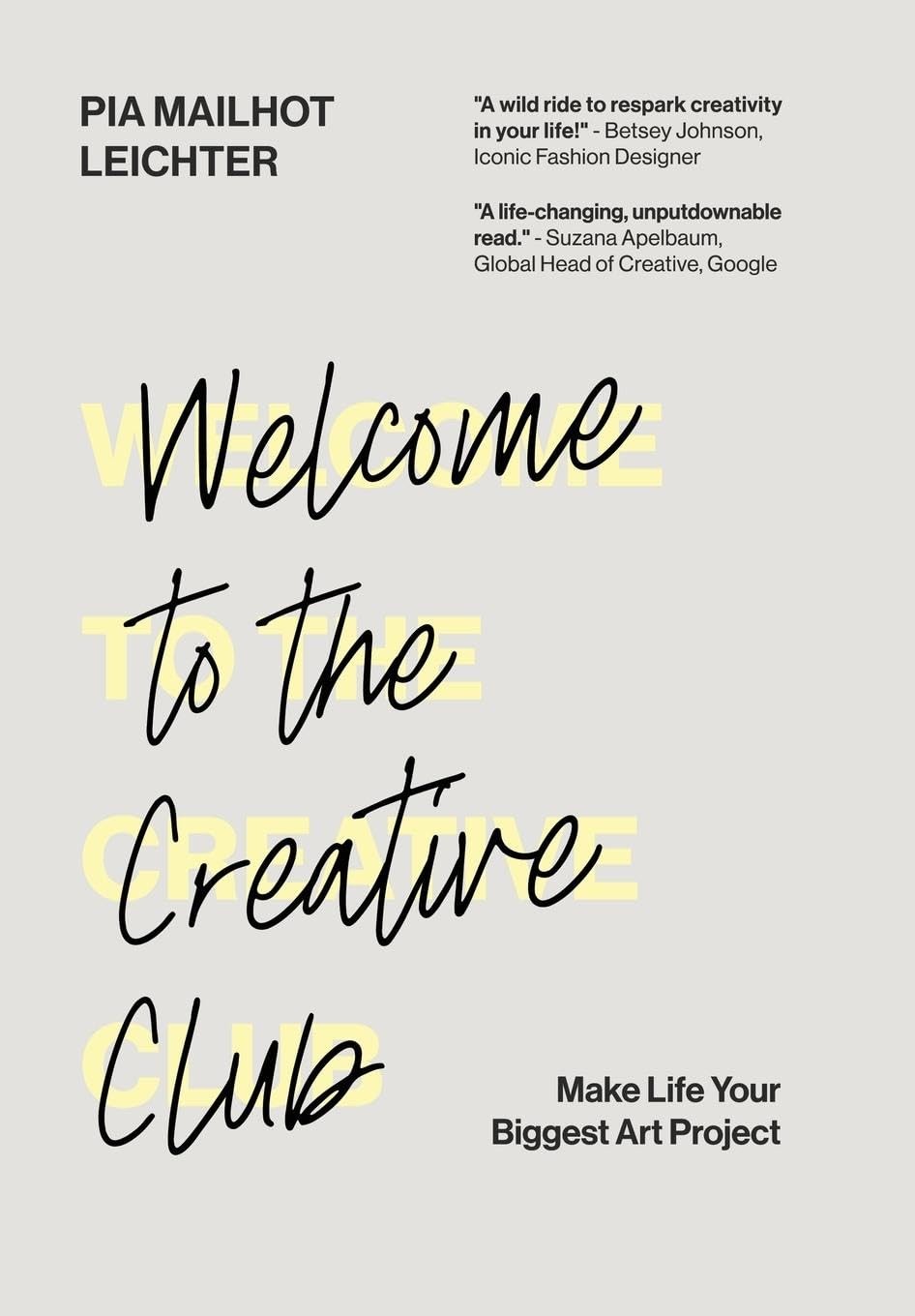 Pia Mailhot-Leichter Welcome to the Creative Club (Copertina rigida)