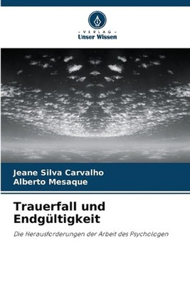 Trauerfall und Endgltigkeit by Jeane Silva Carvalho (German) Paperback Book