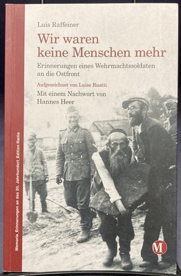 Wir waren keine Menschen mehr..., Luis Raffeiner, 4th Ed, 2013, PB, VG, 260203