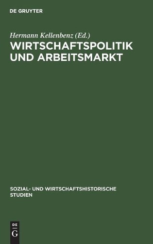 Hermann Kellenbenz Wirtschaftspolitik und Arbeitsmarkt (Hardback)