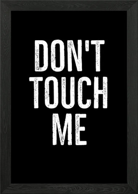 Don't Touch Me Gerahmtes Wandbild Poster Leinwanddruck Bild
