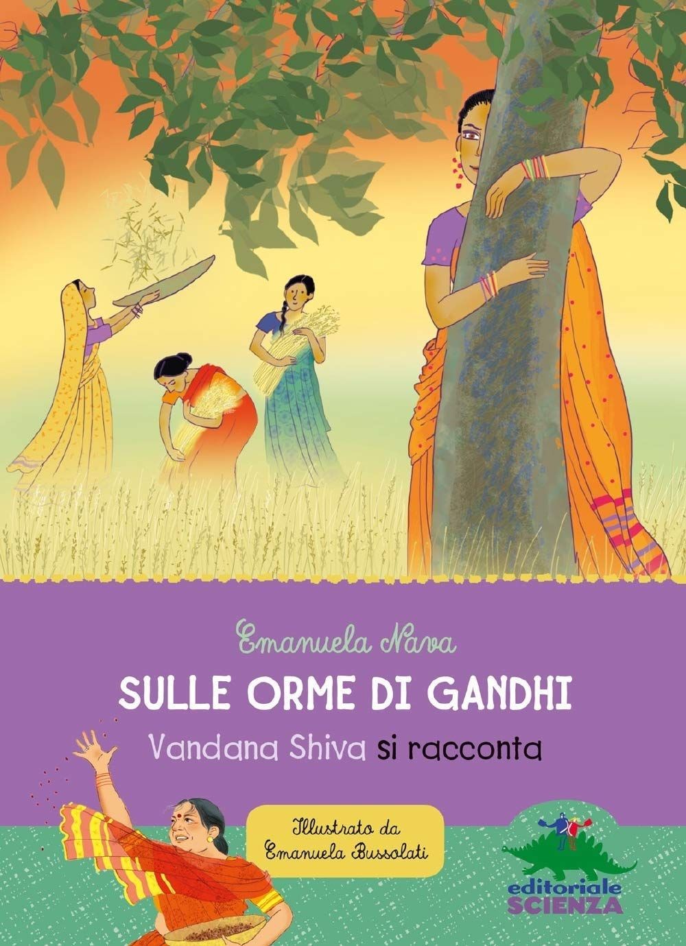 Libri Emanuela Nava - Sulle Orme Di Gandhi. Vandana Shiva Si Racconta