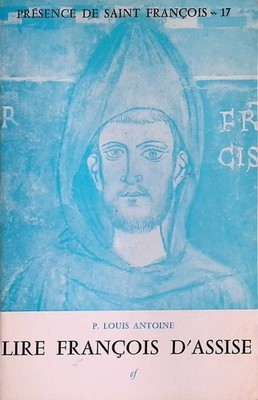 Lire francois d'assise: Presence de Saint francois No.17 Antoine, Louis: