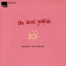 Aqua Pet...You Make Me von Secret Goldfish | CD | Zustand sehr gut