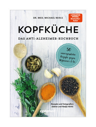Kopfküche. Das Anti-alzheimer-kochbuch Von Michael Nehls