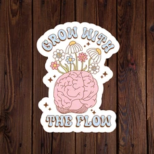 Mental health awareness sticker vinyl decal grow with the flow flower brain