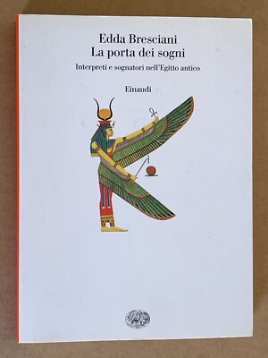 Edda Bresciani - LA PORTA DEI SOGNI interpreti e sognatori dell'Egitto antico