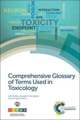 Comprehensive Glossary of Terms Used in Toxicology, Hardcover by Duffus, John...