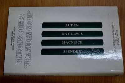 Thirties Poets - ''The Auden Group'': A Selection of Critical Essays (Casebook S.)
