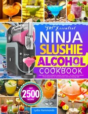 The Essential Ninja Slushie Alcohol Cookbook: 2500 Days of Frosty Cocktails & In