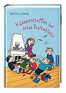 Klassentreffen bei Miss Braitwhistle: Miss Braitwhistle ... | Buch | Zustand gut - Bild 1 von 1