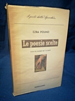 Pound, Die ausgewählten Gedichte. Erstausgabe 60er Jahre, Mondadori, Die Dichter des Spiegels, Eliot