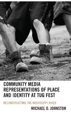 Community Media Representations of Place and Identity at Tug ... - 9781666908770