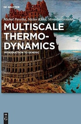 Multiscale Thermo-Dynamics: Introduction to GENERIC Buch De Gruyter