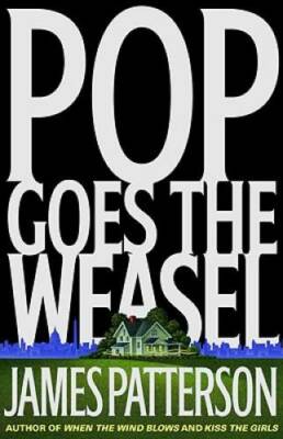 Pop Goes the Weasel (Alex Cross) - Hardcover By Patterson, James - VERY GOOD