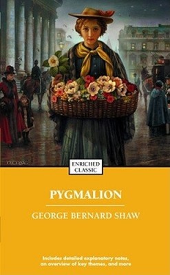 Pygmalion: Enriched Classic by Shaw, George Bernard