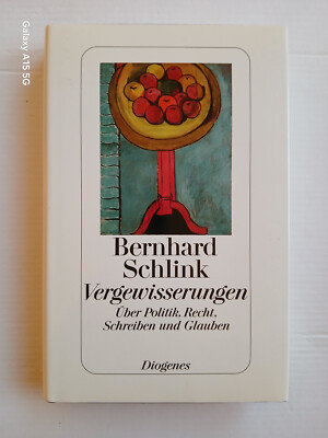 Vergewisserungen - über Politik, Recht, Schreiben und Glauben  Bernhard Schlink