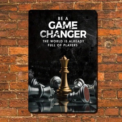 ''Be a Game Changer'' Quote Tin Metal Signs Home Décor 8x12 Wall Art Durable Inspi