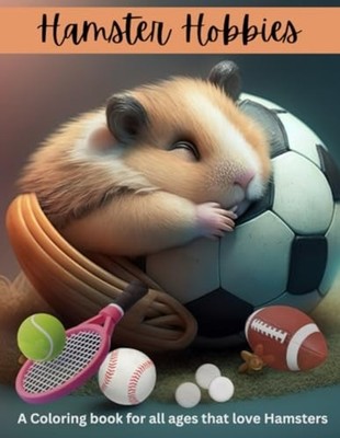 Hamster Hobbies Coloring Book Enjoy Coloring Our Hamste -  NEW BLUE BOW. BOOKS 2