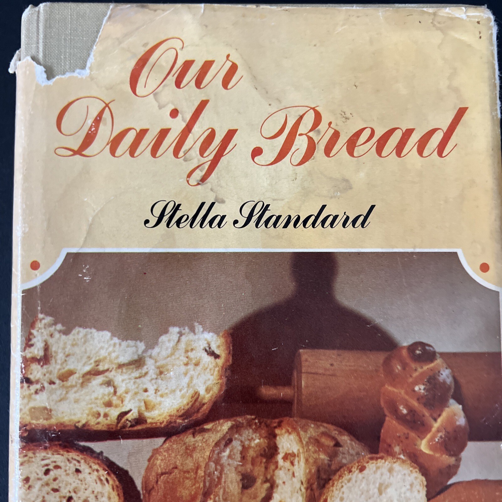 1970 Our Daily Bread Hardback Cookbook by Stella Standard - Vintage Baking Recipes