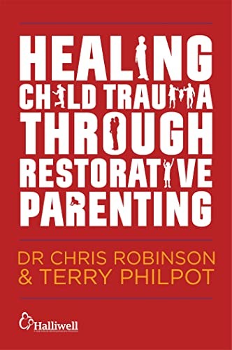 Healing Child Trauma Through Restorative Parenting: A Model for