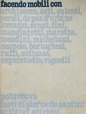 Pier Carlo Santini - Facendo Mobili Con Poltronova (Very good condition)