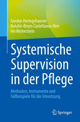 Systemische Supervision in der Pflege | Gordon Heringshausen (u. a.) | Buch