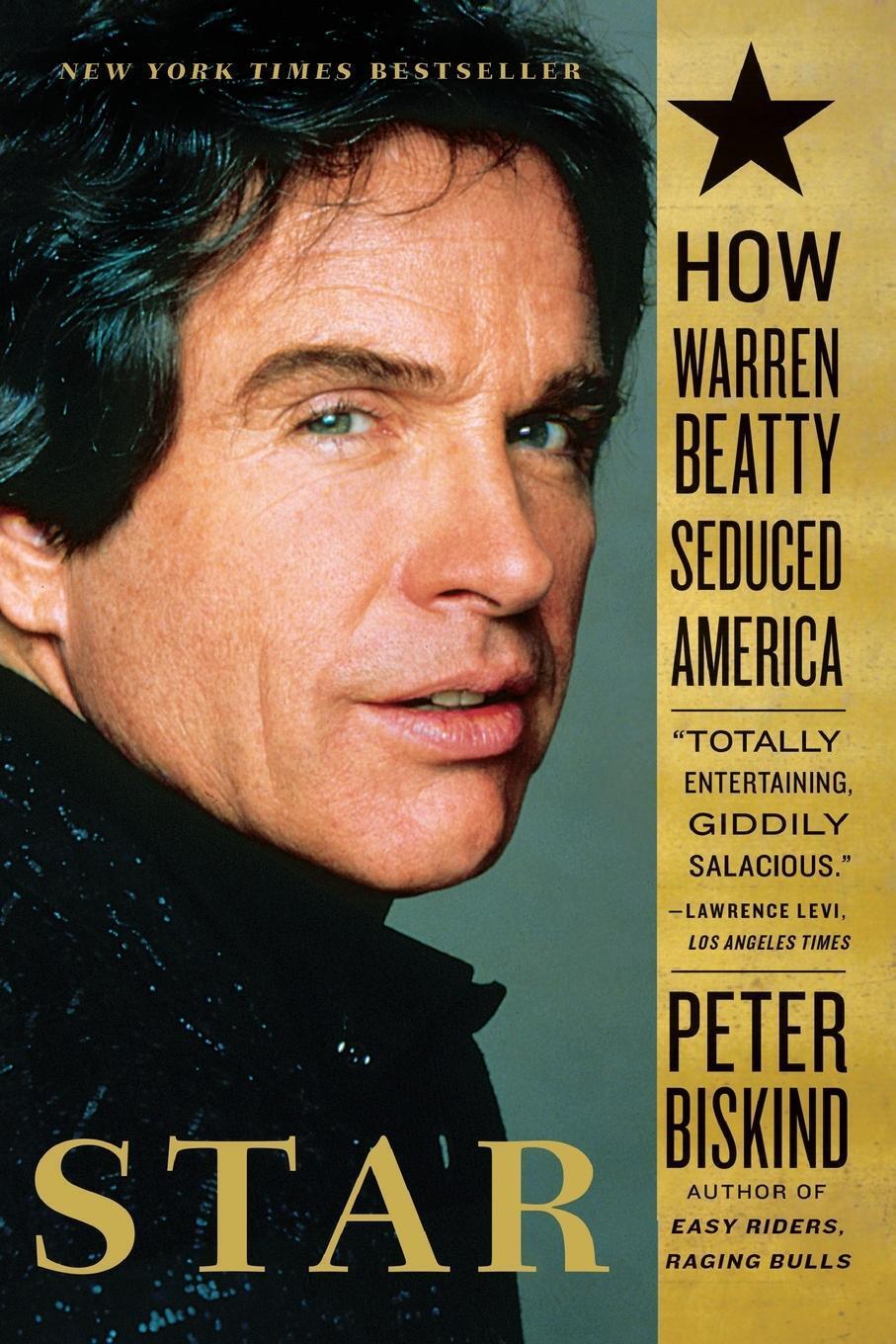 Star How Warren Beatty Seduced America Peter Biskind Taschenbuch