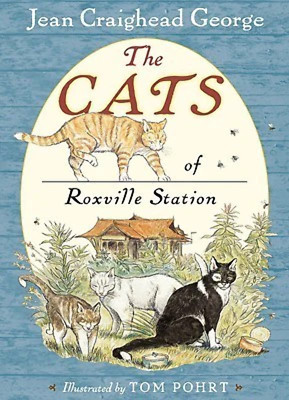 The Cats of Roxville Station Jean Craighead George, Tom Pohrt (Illustrator)