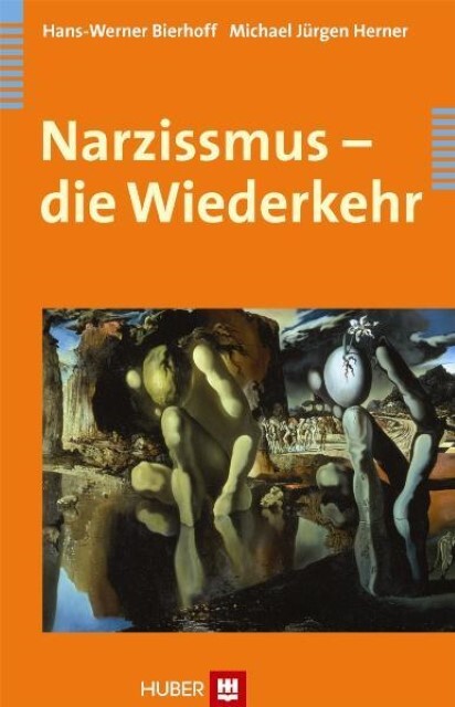 Narzissmus - Die Wiederkehr Hans-werner Bierhoff