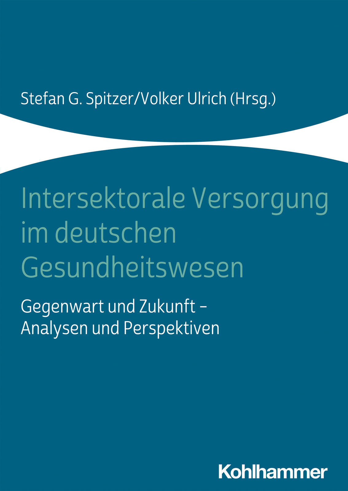 Thumbnail - Stefan G. Spitzer; Volker Ulrich / Intersektorale Versorgung Deutschen