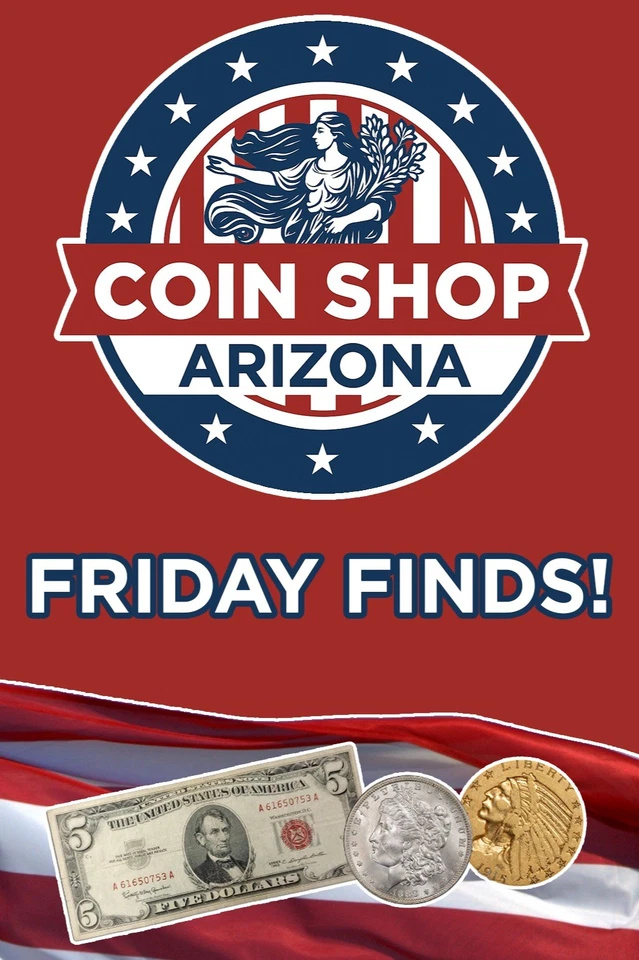 Coin Shop Arizona Friday Finds