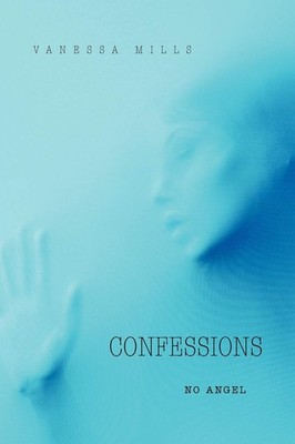 Confessions: No Angel,Mills, Vanessa Vanessa Mills,