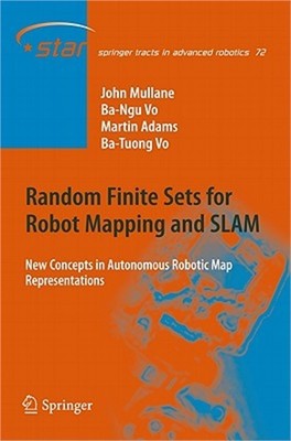 Random Finite Sets for Robot Mapping and SLAM: New Concepts in Autonomous Roboti