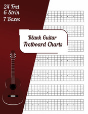 Blank Guitar Fretboard Charts: Guitar Fretboard Diagram Notebook For Students, T