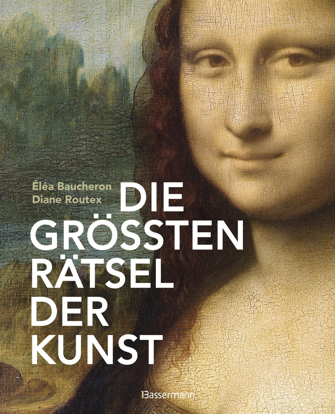 Die größten Rätsel der Kunst. Die geheimen Botschaften hinter den bedeutendsten