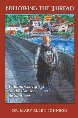 Following The Thread: Finding Clarity on the Camino de Santiago