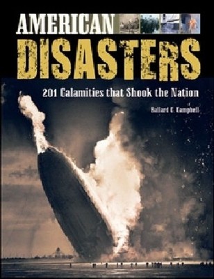 American Disasters: 201 Calamities ..., Ballard C. Camp