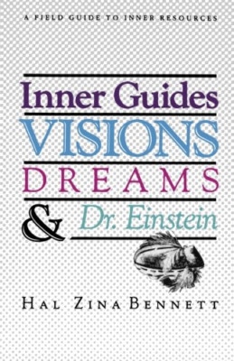 Inner Guides Visions Dreams and Dr. Einstein : a Field  -  NEW Hal Bennett 2011