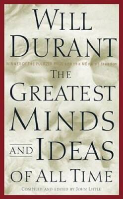 The Greatest Minds and Ideas of All Time - Hardcover By Durant, Will - VERY GOOD