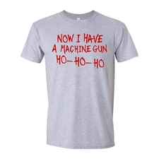 Now I Have a Machine Gun Ho Ho Ho - Christmas Die Hard Movie Humor Xs-5x T-Shirt