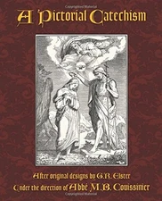 A PICTORIAL CATECHISM By Abbe M B Couissinier & Lisa Bergman **BRAND NEW**