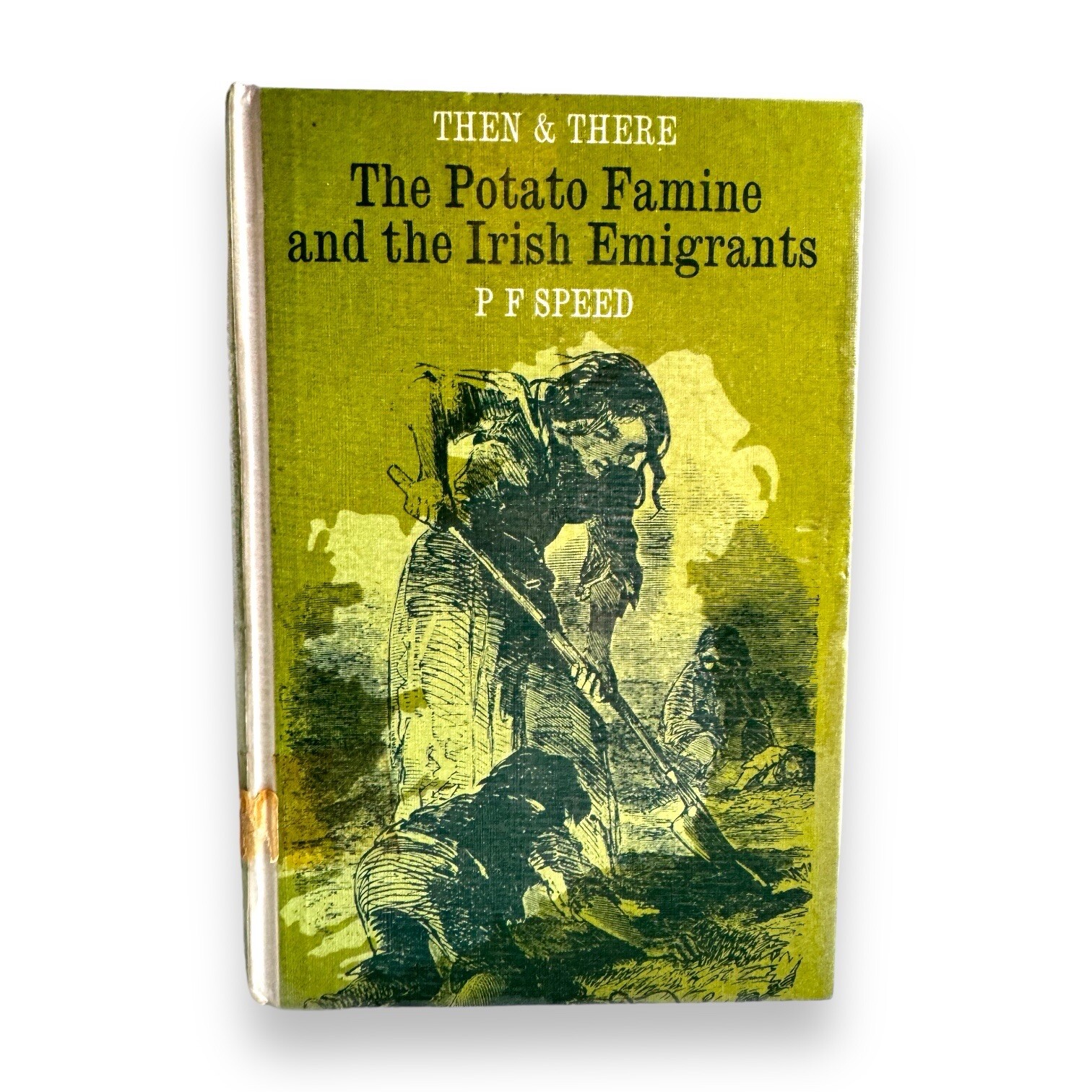 The Potato Famine and the Irish Emigrants P.F. Speed 1978 Then & There History