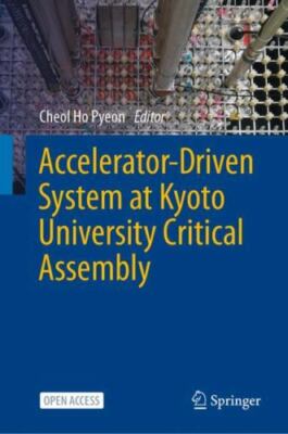 Accelerator-driven System at Kyoto University Critical Assembly, Hardcover by...