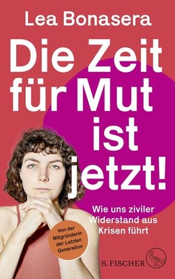 Die Zeit für Mut ist jetzt! Wie uns ziviler Widerstand aus Krisen führt | Von...
